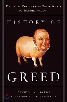 History of Greed: Financial Fraud from Tulip Mania to Bernie Madoff