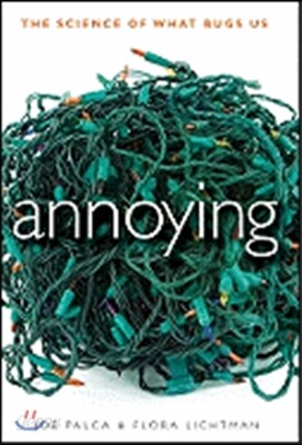 Annoying: The Science of What Bugs Us