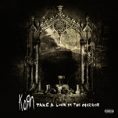 Korn — Take A Look In The Mirror 앨범 커버