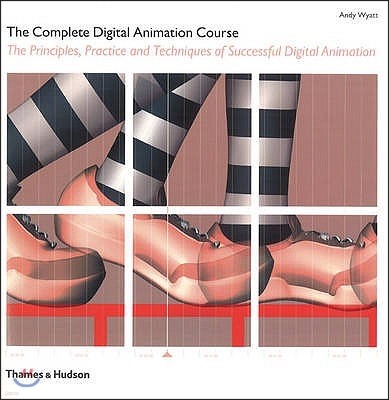 The Complete Digital Animation Course: The Principles, Practice, and Techniques of Successful Digital Animation