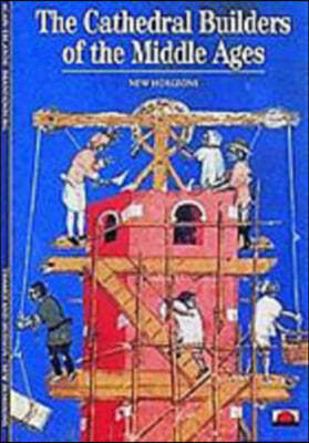 The Cathedral Builders of the Middle Ages