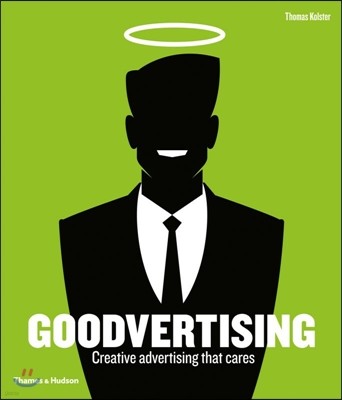 Goodvertising: Creative Advertising That Cares