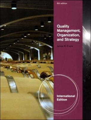 Quality Management, Organization, and Strategy, 6/E 
