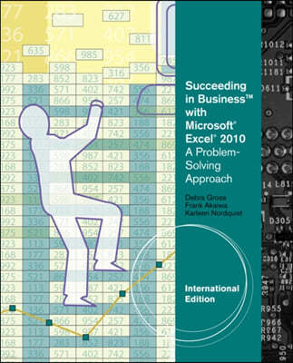 Succeeding in Business with Microsoft® Excel® 2010