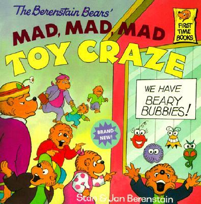 The Berenstain Bears' Mad, Mad, Mad Toy Craze