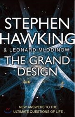 The Grand Design. Stephen Hawking and Leonard Mlodinow