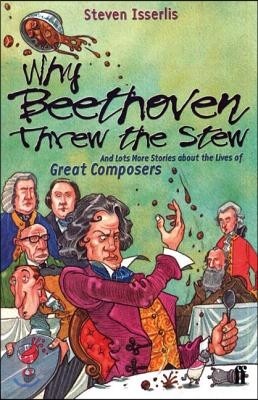 Why Beethoven Threw the Stew