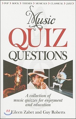 Music Quiz Questions: A Collection of Music Quizzes for Enjoyment and Education