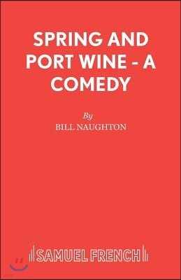 Spring and Port Wine - A Comedy