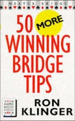 50 More Winning Bridge Tips