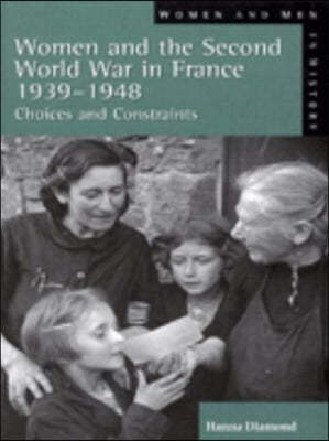 Women and the Second World War in France, 1939-1948