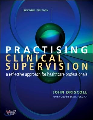 Practising Clinical Supervision: A Reflective Approach for Healthcare Professionals