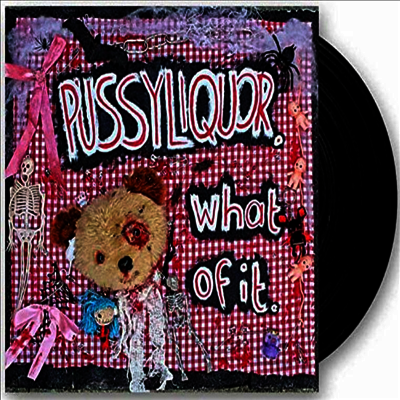 Pussyliquor — What Of It 앨범 커버
