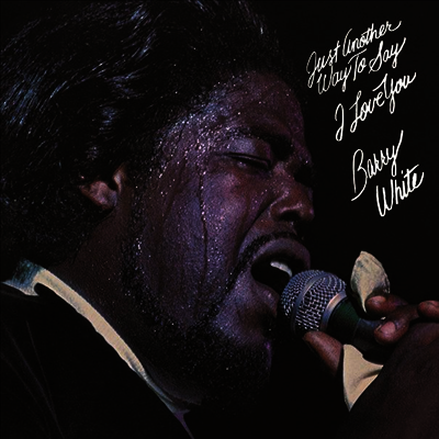 Barry White — Just Another Way To Say I Love You (Remastered)(Limited Edition) 앨범 커버