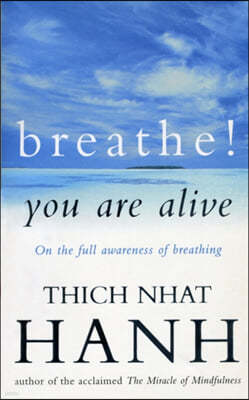 Breathe! You Are Alive