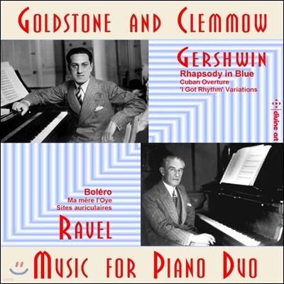 Goldstone and Clemmow 두 대의 피아노로 연주하는 라벨과 거슈윈 작품집 (Gershwin / Ravel: Music for Piano Duo)