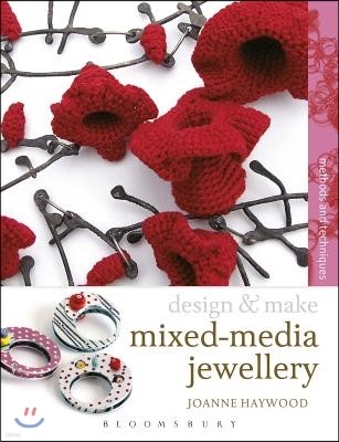 Mixed Media Jewellery: Methods and Techniques