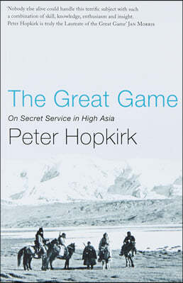 The Great Game: On Secret Service in High Asia