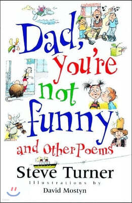 Dad, You're Not Funny and Other Poems
