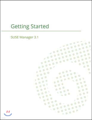 SUSE Manager 3.1: Getting Started Guide