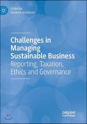 Challenges in Managing Sustainable Business: Reporting, Taxation, Ethics and Governance