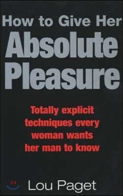 How To Give Her Absolute Pleasure