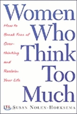 Women Who Think Too Much
