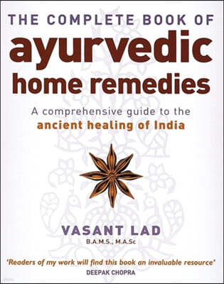 The Complete Book Of Ayurvedic Home Remedies