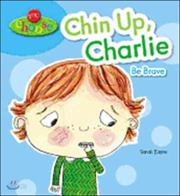Chin Up, Charlie! Be Brave