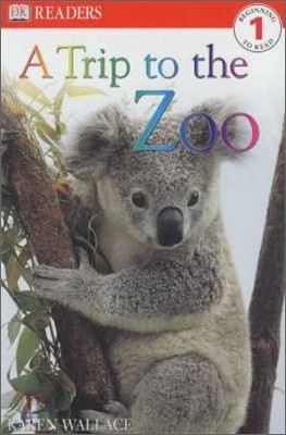 Dk Readers Level 1 : A Trip to the Zoo
