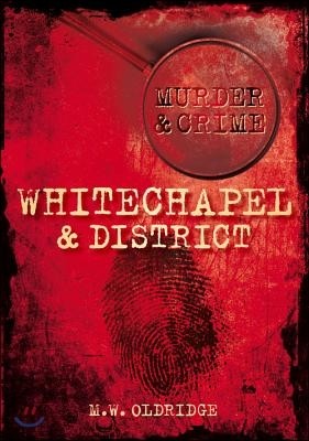 Murder and Crime Whitechapel and District