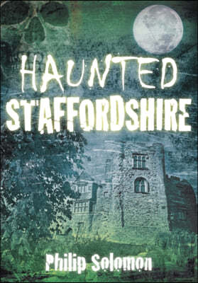 Haunted Staffordshire