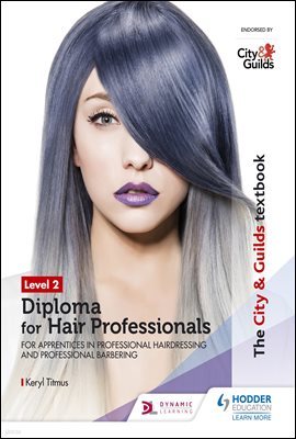 The City & Guilds Textbook Level 2 Diploma for Hair Professionals for Apprenticeships in Profess
