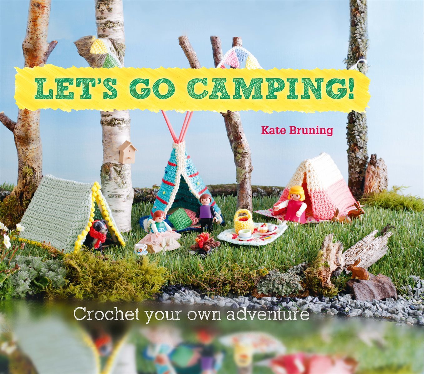 Let&#39;s Go Camping! From cabins to caravans, crochet your own camping Scenes