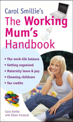 Carol Smillie's The Working Mum's Handbook