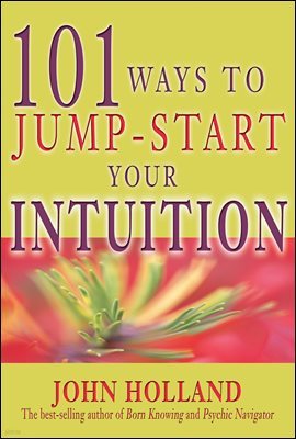 101 Ways to Jump Start Your Intuition