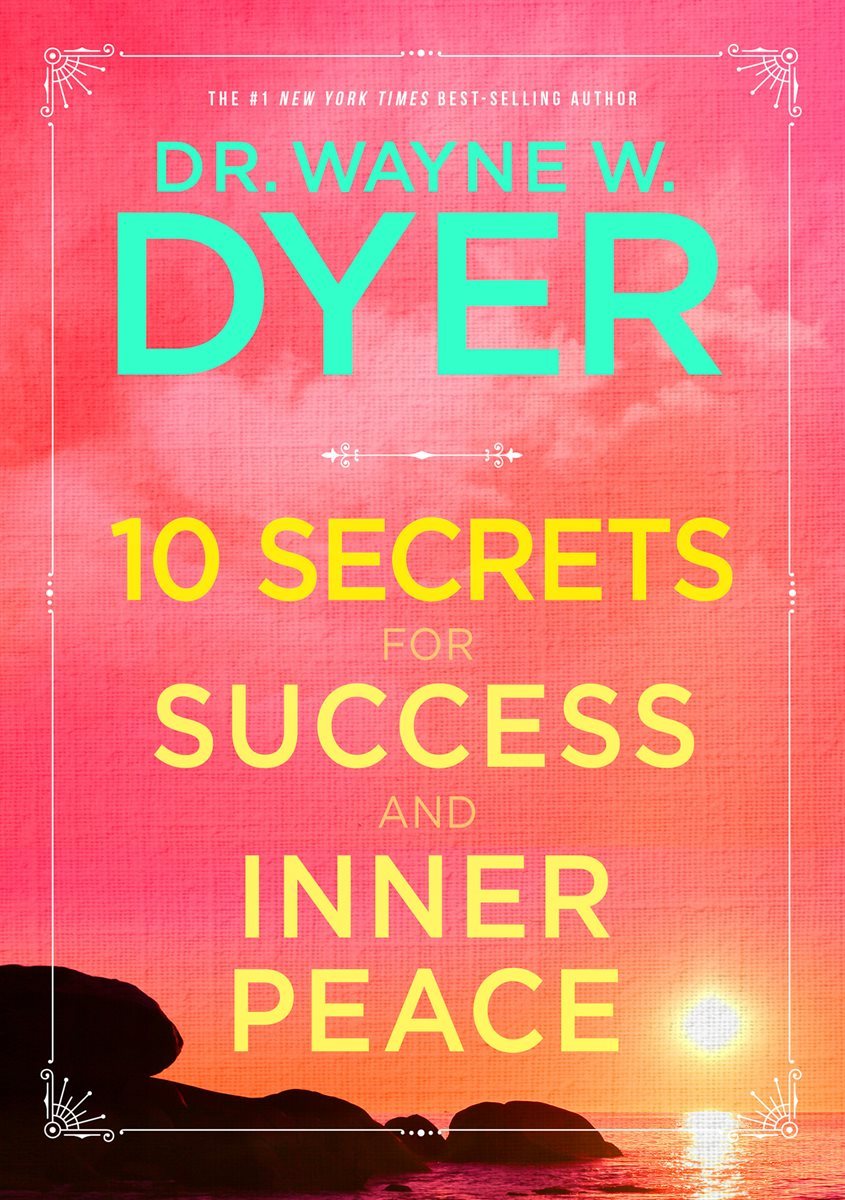 10 Secrets for Success and Inner Peace