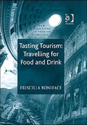 Tasting Tourism: Travelling for Food and Drink