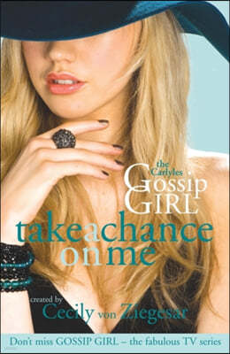 The Gossip Girl The Carlyles: Take A Chance On Me
