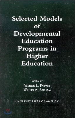 Selected Models of Developmental Education Programs in Higher Education