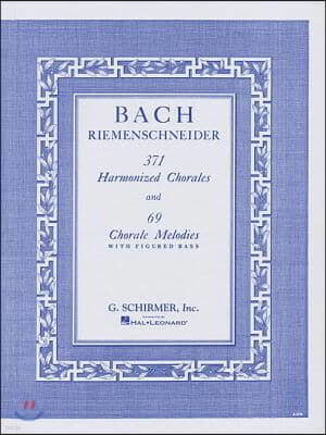 The 371 Harmonized Chorales And 69 Chorale Melodies