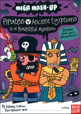 Mega Mash-Up: Pirates v Ancient Egyptians in a Haunted Museum