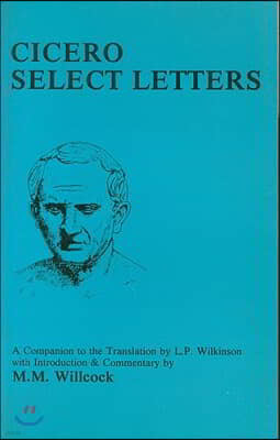 Cicero: Select Letters: A Companion to the Translation of L.P.Wilkinson