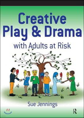 Creative Play and Drama with Adults at Risk