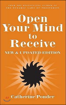 Open Your Mind to Receive: Revised Edition