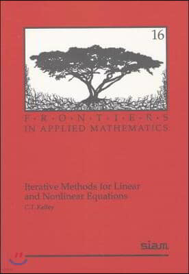 Iterative Methods for Linear and Nonlinear Equations: