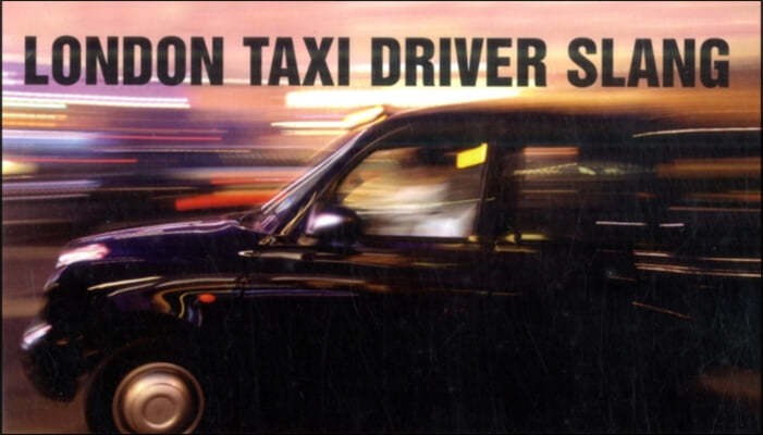 London Taxi Driver Slang