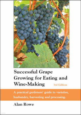 Successful Grape Growing for Eating and Wine-making