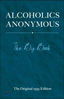 The Alcoholics Anonymous: the Big Book