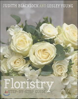 Floristry: A Step-By-Step Guide